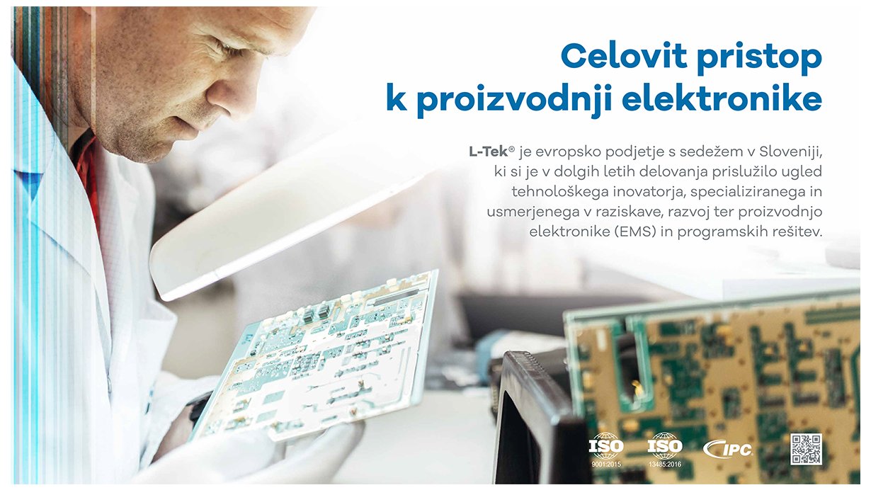 L-Tek d.o.o. - L-Tek je specializirano in usmerjeno v raziskave, razvoj ter proizvodnjo elektronike (EMS) in programskih rešitev.